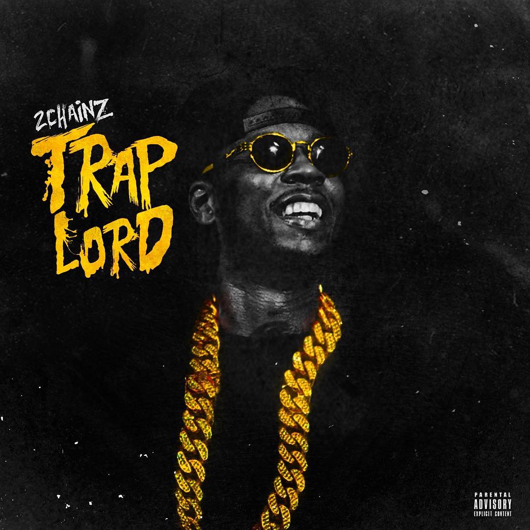 Album Artwork: 2Chainz Trap lord